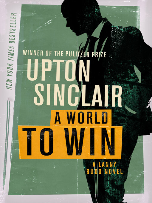 Title details for A World to Win by Upton Sinclair - Available